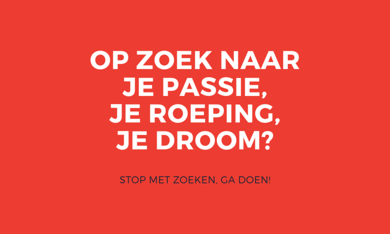 Fuck je passie! Start doing!