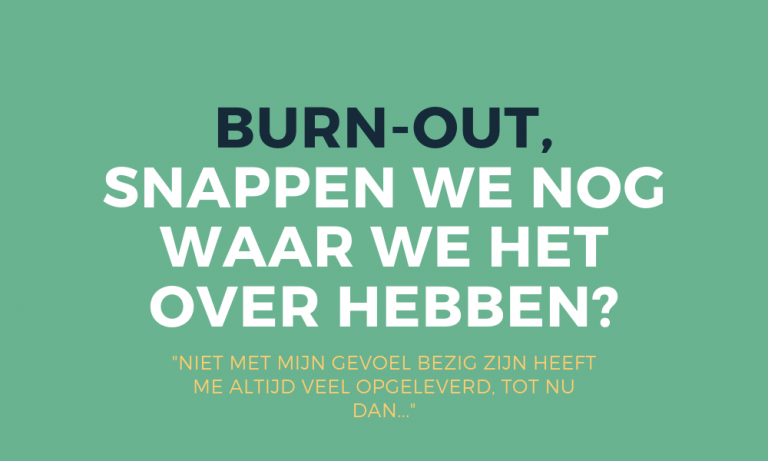 Burn-out, rust en energie, snappen we het zelf nog?